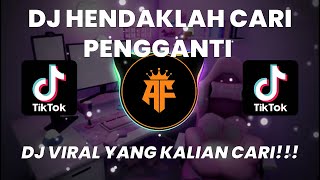 DJ HENDAKLAH CARI PENGGANTI | LELAH KAKI MELANGKAH SESAT DAN TANPA ARAH REMIX VIRAL TIKTOK 2023