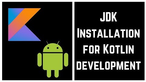 Kotlin Tutorial for Beginners - JDK Installation for Kotlin development