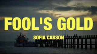 Sofia Carson - Fool's Gold - Lyrics