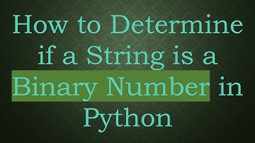 How to Determine if a String is a Binary Number in Python
