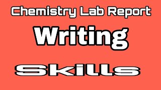 Chemistry lab report writing skills ।  How to write Chemistry lab report.