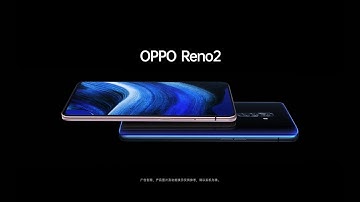 OPPO Reno 2 Trailer Introduction Official Video HD | OPPO Reno 2