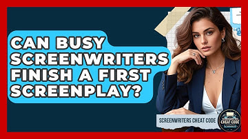 Can Busy Screenwriters Finish A First Screenplay? - Screenwriter