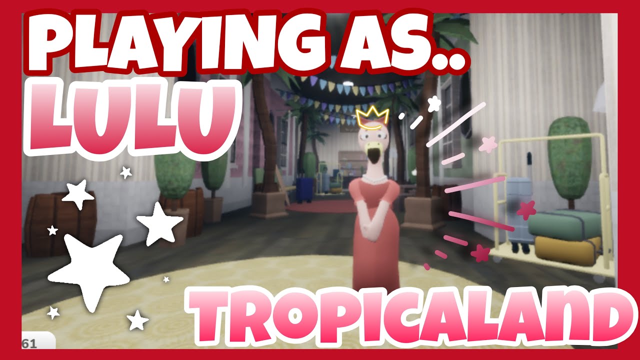 PLAYING AS LULU!! - | ROBLOX'S TROPICALAND (Demo) 