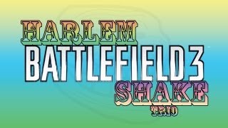 Battlefield 3 Harlem Shake (Trio)