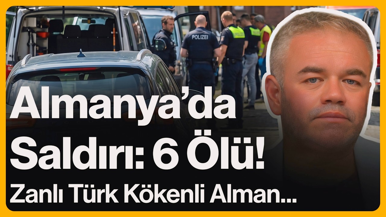 Almanya'da Saldırı: 6 Ölü! Zanlı Türk Kökenli Alman... | 29 Haziran 2026