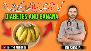 Kya Sugar K Mareez Banana Kha Saktay Hain?