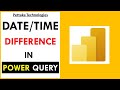 Calculer la diffrence entre deux dates dans power query power bi