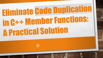 Eliminate Code Duplication in C++ Member Functions: A Practical Solution