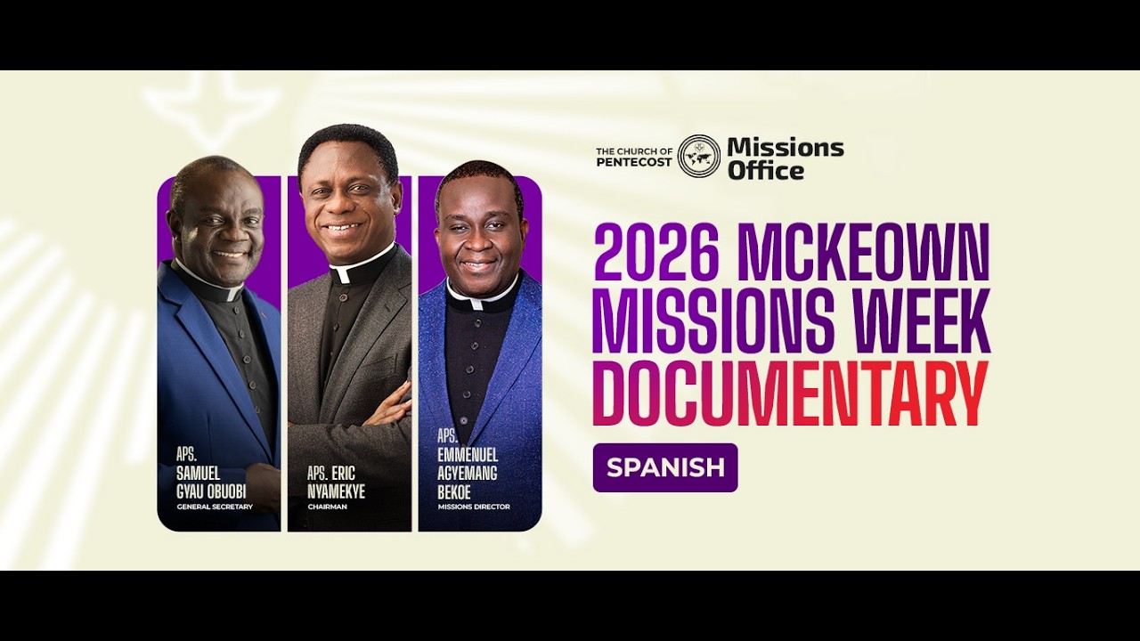 The Church of Pentecost - 2026 Missions Documentary (SPANISH)