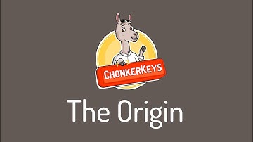ChonkerKeys: The Origin