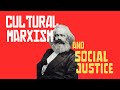Cultural Marxism and Social Justice