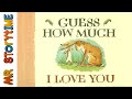 Guess how much i love you  mr storytime  read aloud bedtime story