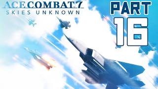 Ace Combat 7: Skies Unknown - Part 16 (Last Hope)