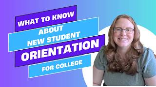 What to Know About New Student College Orientation