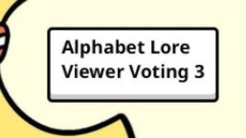 Alphabet Lore Viewer Voting 3