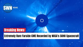 Breaking News: 'Extremely Rare' Farside CME Recorded by NASA's SOHO Spacecraft