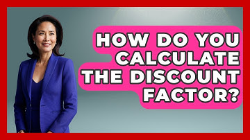 How Do You Calculate The Discount Factor? - Learn About Economics