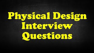 Physical Design Interview Questions