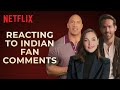 Dwayne johnson ryan reynolds  gal gadot react to indian fan comments  red notice  netflix india