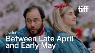 BETWEEN LATE APRIL AND EARLY MAY Trailer | TIFF 2026