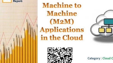 Machine to Machine (M2M) Applications in the Cloud Market Research Report