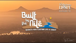 Reflections of Hope Episode 51: Built by the Nile | Taj Pacleb