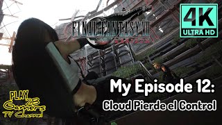 FINAL FANTASY VII REBIRTH My Episode 12: Cloud Pierde el Control (4K)