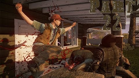 State Of Decay Gameplay Walkthrough Let