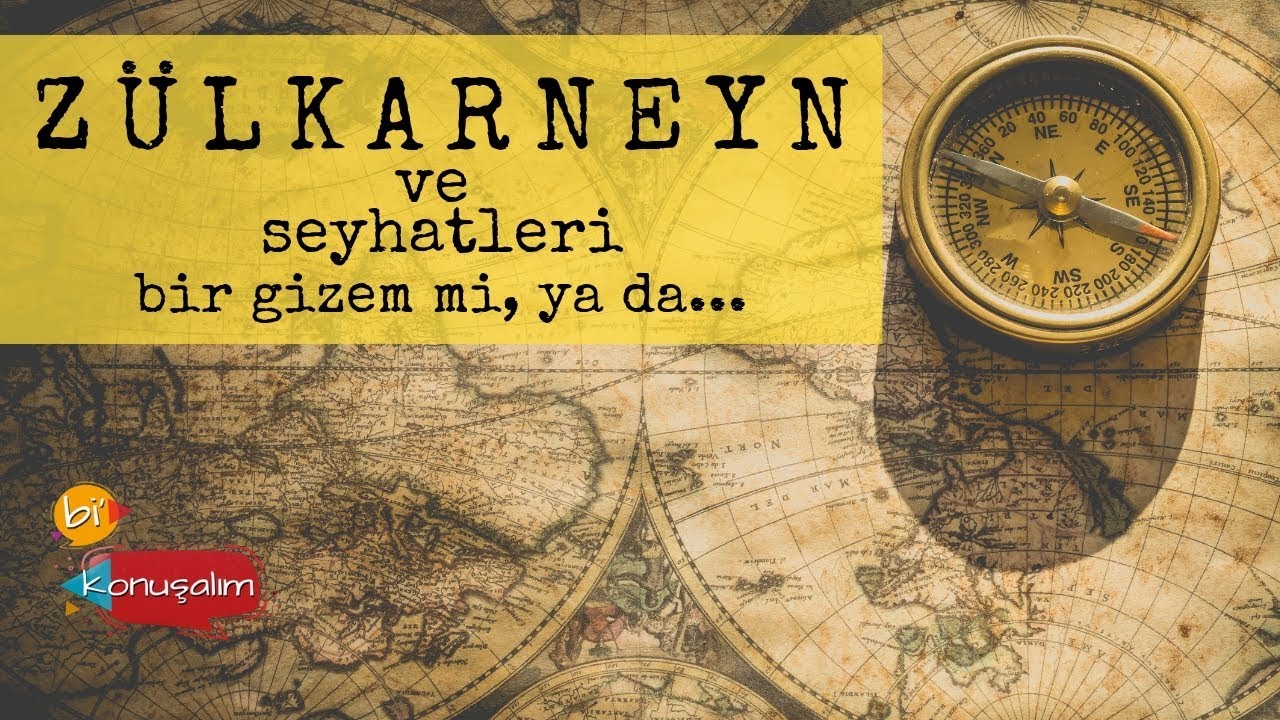ZULKARNEYN'İN SEYAHATLERİ NE ANLAMA GELİYOR? - 11 Ekim 2017 - Bi Konuşalım 15. Bölüm
