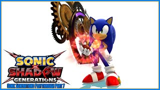 Sonic X Shadow Generations | Sonic Playthrough | Part 7: The Modern Era