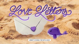 Video thumbnail of "ARMYs Song For BTS “Love Letters” Official MV"