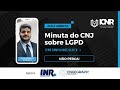 Nº 1 [ICNR Compliance Club] - Minuta do CNJ sobre LGPD