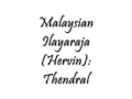 Malaysian Ilayaraja (Hervin) : Thendral