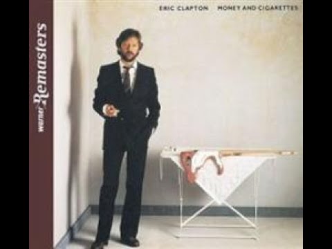 eric clapton money and cigarettes songs 에릭 클랩튼 (1983) Eric Clapton — Money And Cigarettes [Full Album]