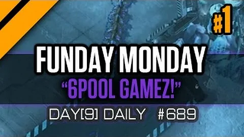 Day[9] Daily #688 - Funday Monday - 6pool Gamez! - P1