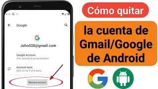 Cómo eliminar la cuenta de Gmail del teléfono Android (2023) | Eliminar cuenta de Google de Android