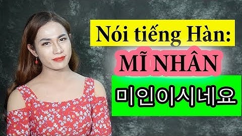 [TẬP 13] Cách nói MĨ NHÂN, khen người khác TRẺ trong tiếng Hàn   by mẹ Hú