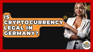 Is Cryptocurrency Legal In Germany? - CryptoBasics360.com