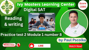 Digital SAT practice test 2 module 1 number 8 reading and writing || Ivy Masters