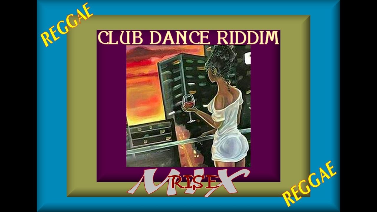 CLUB DANCE RIDDIM (RISE MIX) - YouTube
