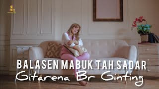 Lagu Karo Terbaru - GITARENA BR GINTING - BALASEN MABUK NTAH SADAR (Official Music Video)