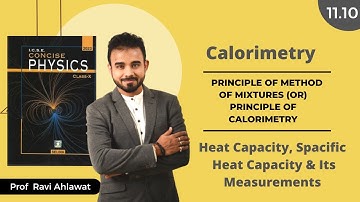 11.10 | Principle Of Method Of Mixtures (or) Calorimetry | ICSE 10 Physics | Ravi Ahlawat