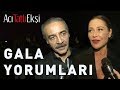 Acı Tatlı Ekşi - Gala Yorumları