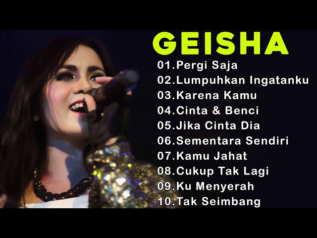 GEISHA [Full Album Terbaik 2024 ]Lagu Pop Indonesia Terbaik & Terpopuler Sepanjang Masa ||Pergi Saja class=