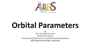 Orbital Parameters By Ms. Geetanjali Raj Arora