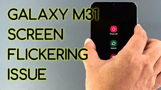 how to fix the samsung galaxy m31 screen flickering issue (android 10)