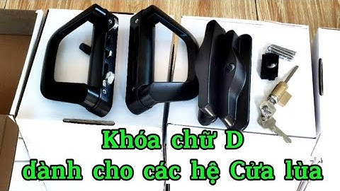 Khóa cửa lùa || Số lượng không giới hạn || Khóa chữ D ruột liền dành cho các hệ Cửa lùa