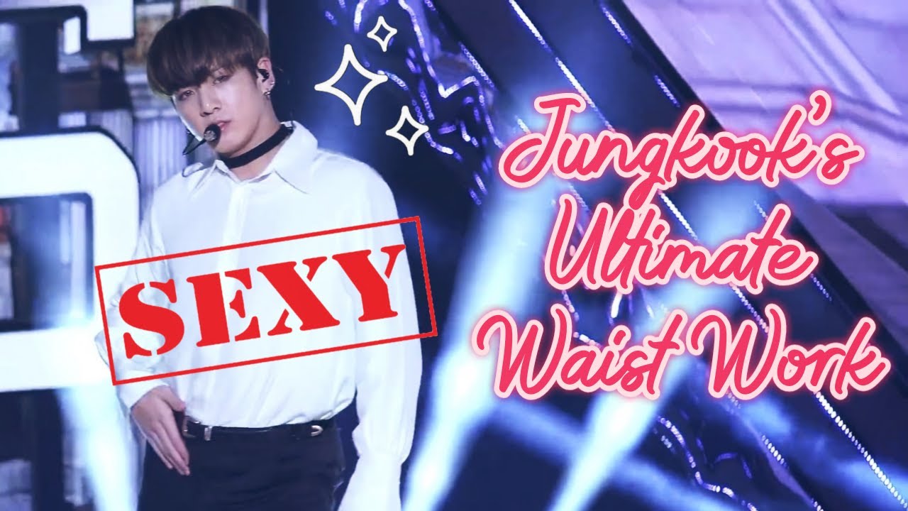 Things about Jungkook's Waist | sexy hot JK put his waist to work well