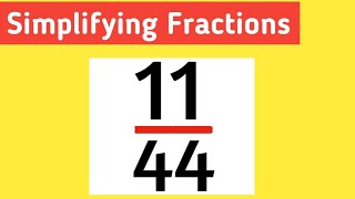 How to simplify the fraction 11/44 || 11/44 Simplified